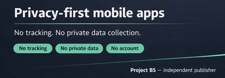 Project BS — Privacy-First Android Apps & Simple SaaS Tools